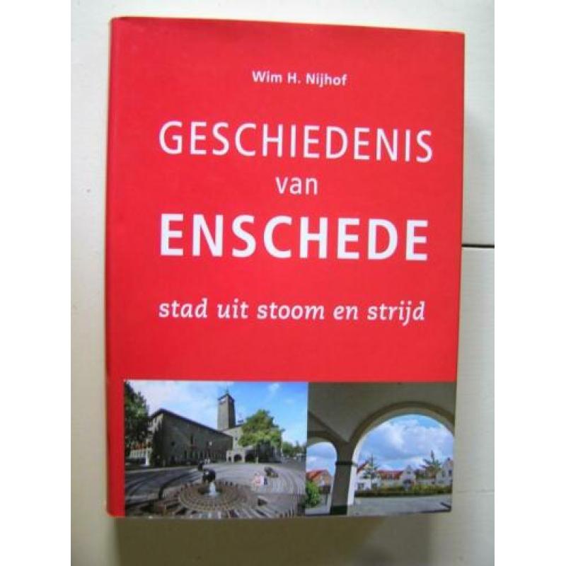 De geschiedenis van Enschede. Stad uit stoom en strijd.