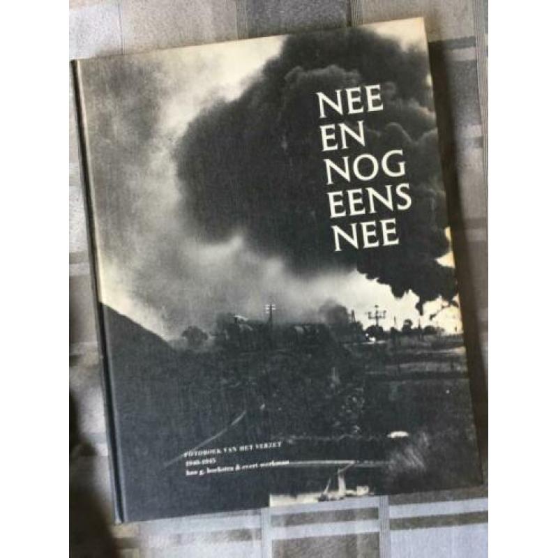 Nee en nog eens nee. Fotoboek van het verzet 1940-1945.